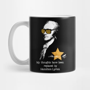 My thoughts have been replaced by Hamilton lyrics Mug